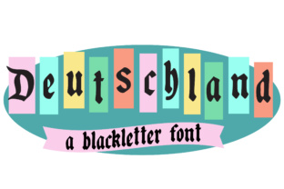 Deutschland: A Bold Blackletter Choice for Distinctive Design